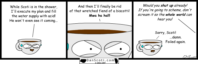 He was pissed from the night before, when Scoti told him that his butt did in fact look big in those jeans.