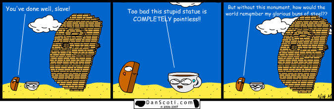 "Besides, where else would I keep the solid gold mummy of my cat?"