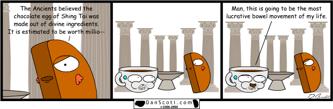 Does that mean he's had other profitable poops?